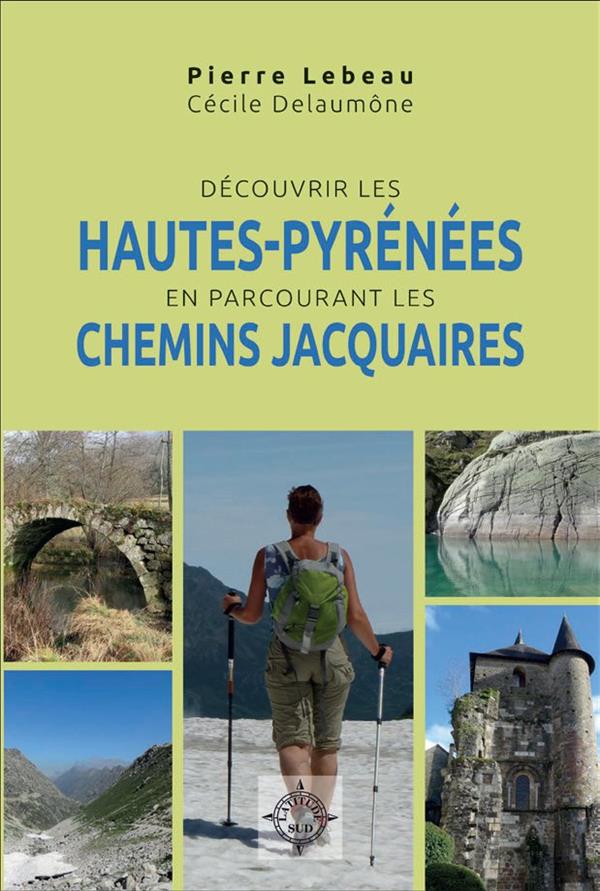 DECOUVRIR LES HAUTES-PYRENEES EN PARCOURANT LES CHEMINS JACQUAIRES