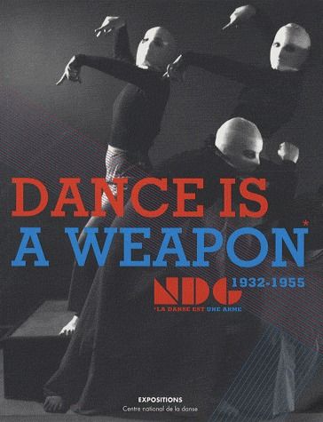 DANCE IS A WEAPON LE NEW DANCE GROUP (1932 1955)