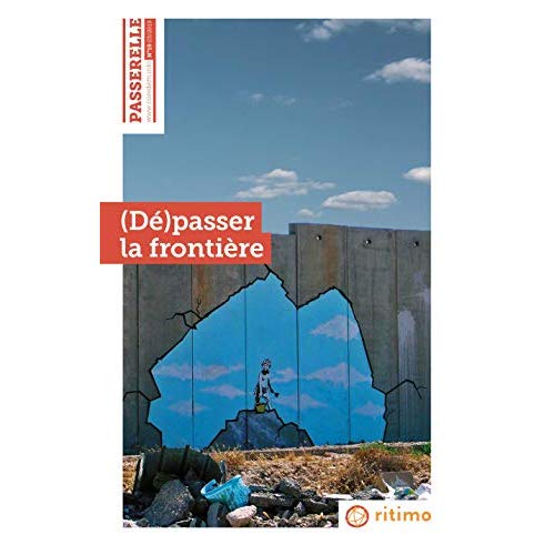 PASSERELLE N 19  (DE)PASSER LA FRONTIERE - MARS 2019