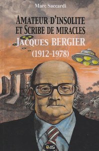 JACQUES BERGIER (1912-1978) - AMATEUR D'INSOLITE ET SCRIBE DE MIRACLES