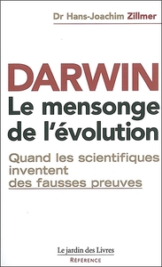 DARWIN, LE MENSONGE DE L'EVOLUTION