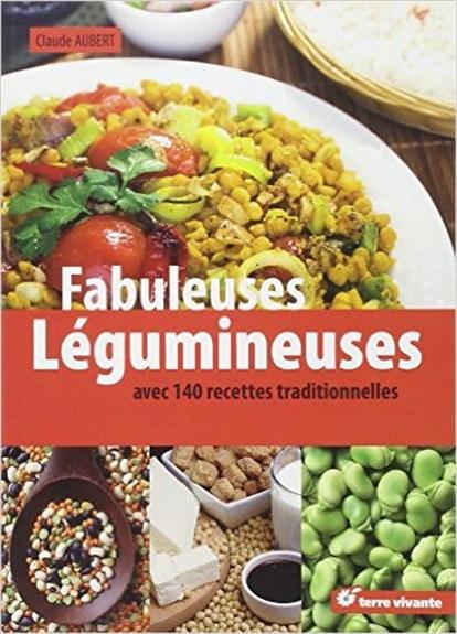 FABULEUSES LEGUMINEUSES - AVEC 140 RECETTES TRADITIONNELLES