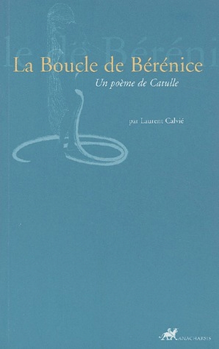 LA BOUCLE DE BERENICE - POEME DE CATULLE