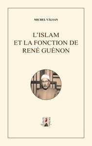 L'ISLAM ET LA FONCTION DE RENE GUENON, RECUEIL POSTHUME