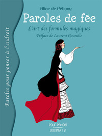 PAROLES DE FEE - L'ART DES FORMULES MAGIQUES