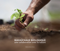 MARAICHAGE BIOLOGIQUE. UNE COLLABORATION AVEC LA NATURE
