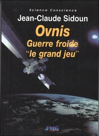 OVNIS - GUERRE FROIDE LE GRAND JEU