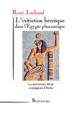 L'INITIATION HEROIQUE DANS L'EGYPTE PHARAONIQUE