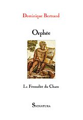 ORPHEE - LA FECONDITE DU CHAOS