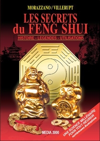 LES SECRETS DU FENG SHUI - HISTOIRE - LEGENDES - UTILISATIONS