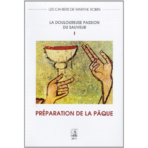 T01 - PREPARATION A LA PAQUE - LA DOULOUREUSE PASSION DU SAUVEUR