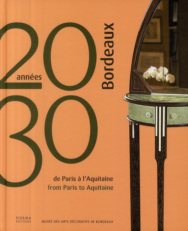BORDEAUX ANNEES 20 - 30 - DE PARIS A L'AQUITAINE