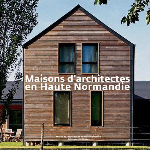 MAISONS D'ARCHITECTES EN HAUTE NORMANDIE