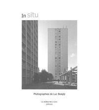 IN SITU - PHOTOGRAPHIES DE LUC BOEGLY-