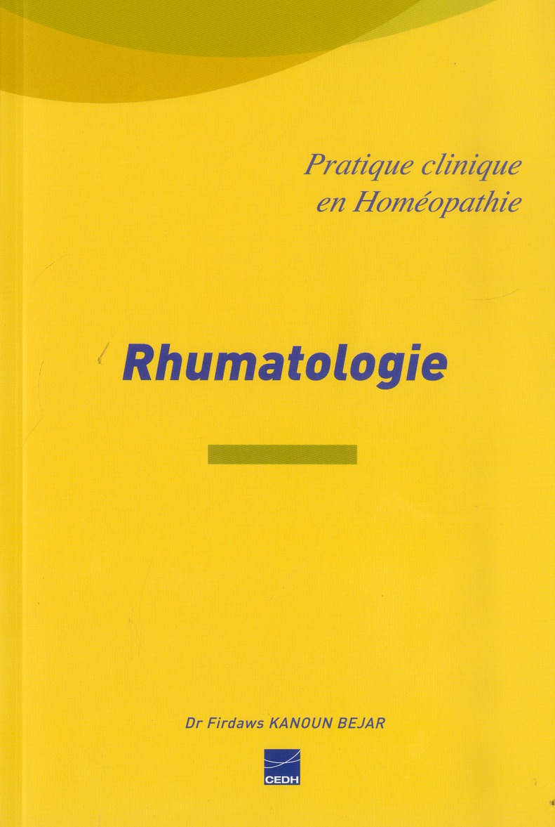 RHUMATOLOGIE - LA RHUMATOLOGIE FACILE PAR HOMEOPATHIE