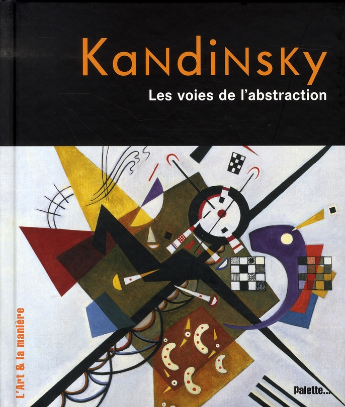 KANDINSKY, LES VOIES DE L'ABSTRACTION