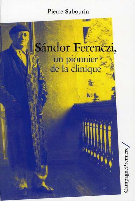 SANDOR FERENCZI - UN  PIONNIER DE LA CLINIQUE