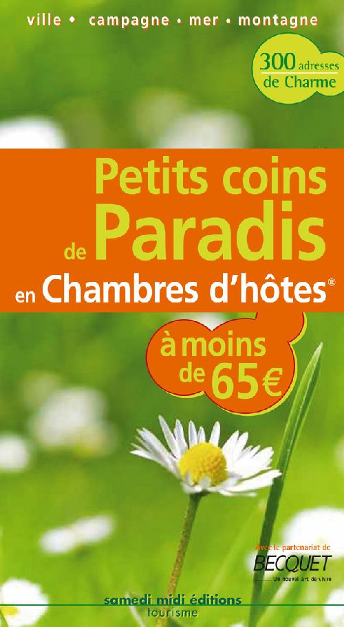 **PETITS COINS DE PARADIS A MOINS DE 65  EN  CHAMBRE D'HOTES