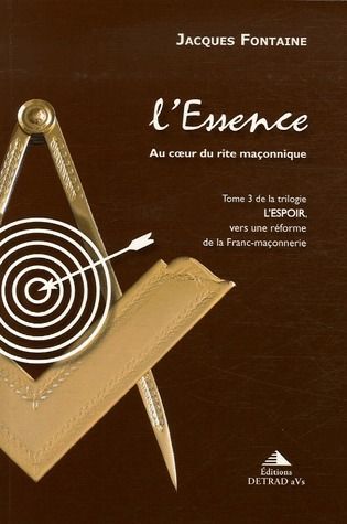 L'ESSENCE (TOME 3) - AU COEUR DU RITE MACONNIQUE