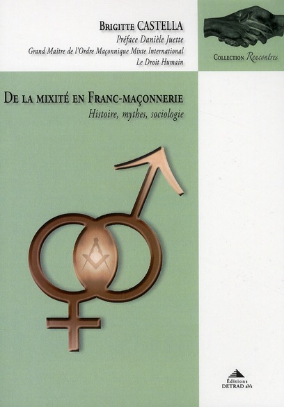 DE LA MIXITE EN FRANC-MACONNERIE - HISTOIRE, MYTHES, SOCIOLOGIE