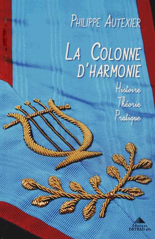 LA COLONNE D'HARMONIE - HISTOIRE-THEORIE-PRATIQUE