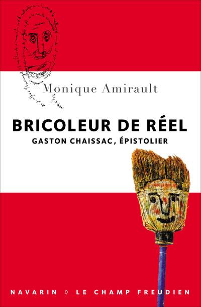BRICOLEUR DE REEL. - GASTON CHAISSAC, EPISTOLIER