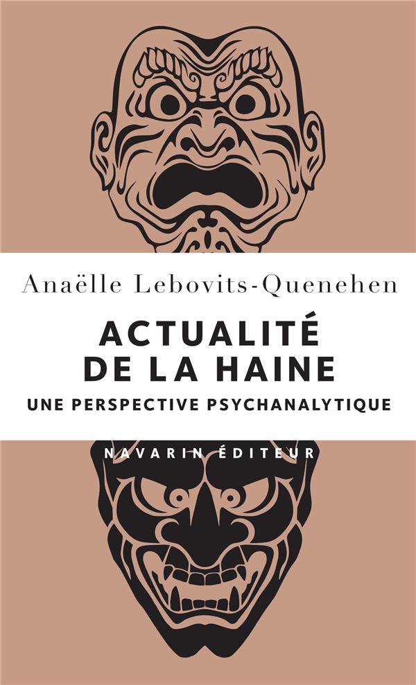ACTUALITE DE LA HAINE - UNE PERSPECTIVE PSYCHANALYTIQUE