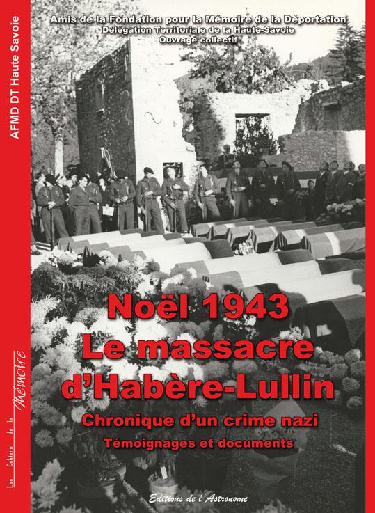 NOEL 1943, LE MASSACRE D'HABERE LULLIN, CHRONIQUE D'UN CRIME NAZI - CHRONIQUE D'UN CRIME NAZI : TEMO