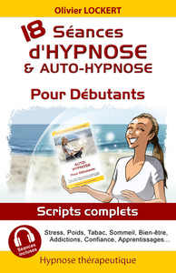 18 SEANCES D'HYPNOSE & AUTO-HYPNOSE POUR DEBUTANTS