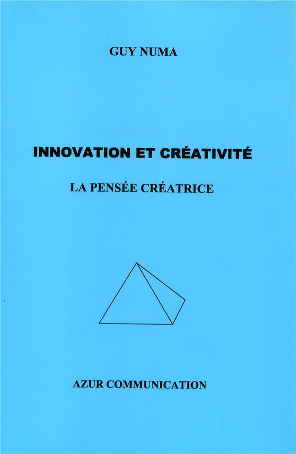 INNOVATION ET CREATIVITE - LA PENSEE CREATRICE