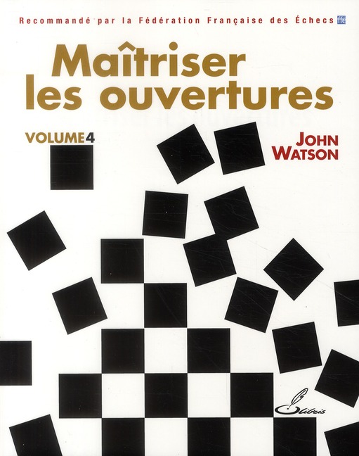 MAITRISER LES OUVERTURES - VOLUME 4
