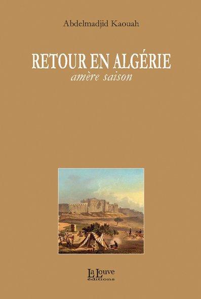 RETOUR EN ALGERIE - AMERE SAISON