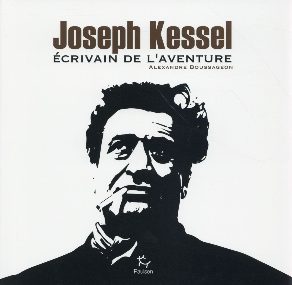 JOSEPH KESSEL - ECRIVAIN DE L'AVENTURE