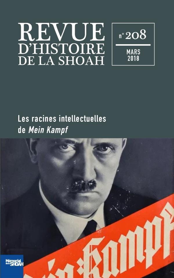 REVUE D'HISTOIRE DE LA SHOAH N  208 - LES RACINES INTELLECTUELLES DE MEIN KAMPF