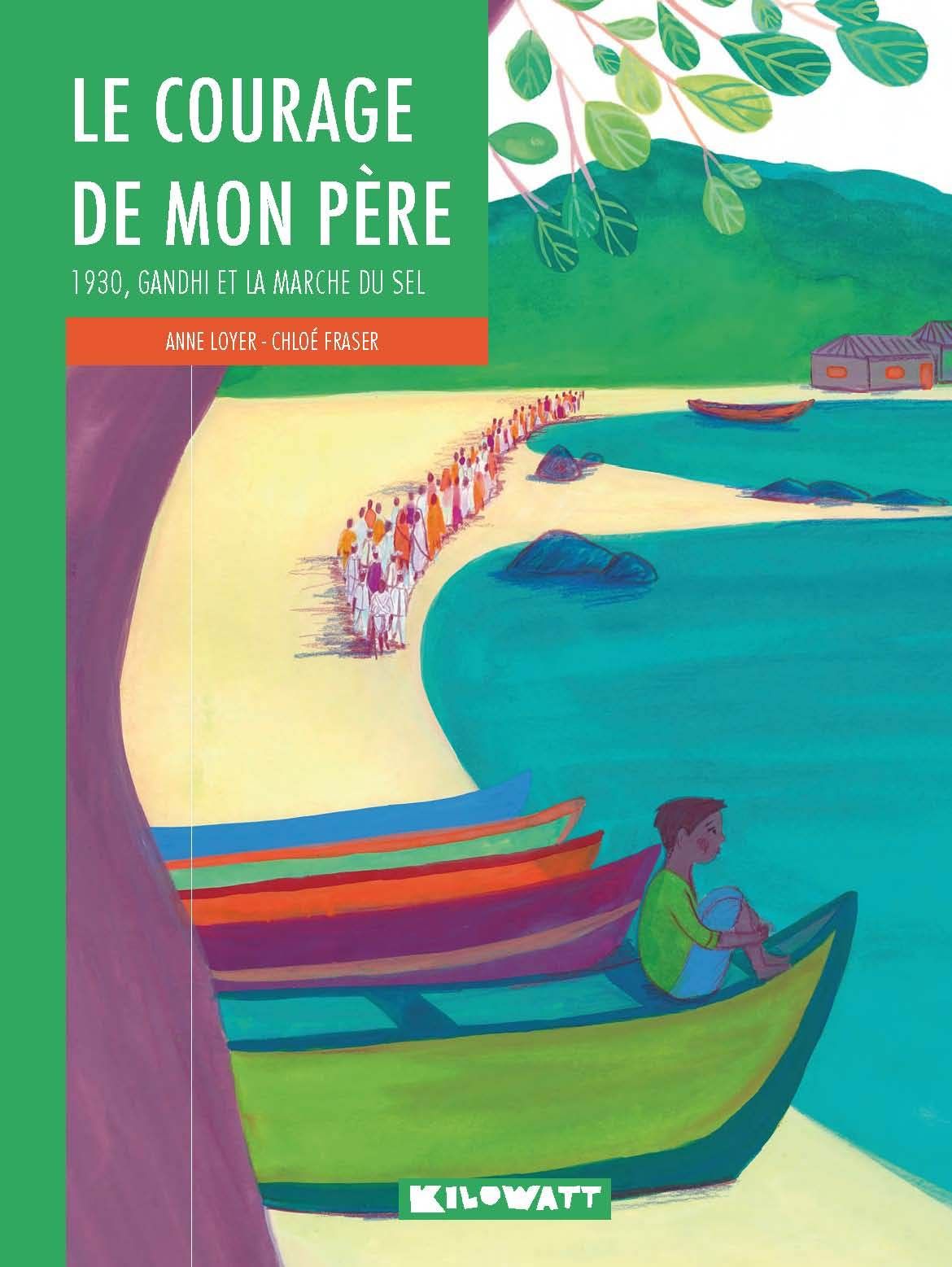 Le courage de mon pere - 1930, gandhi et la marche du sel