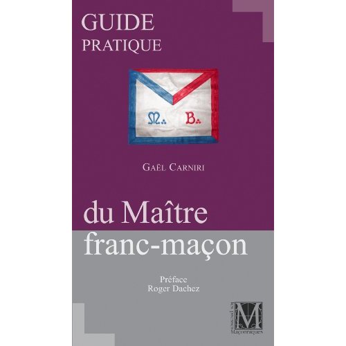 GUIDE PRATIQUE DU MAITRE FRANC-MACON