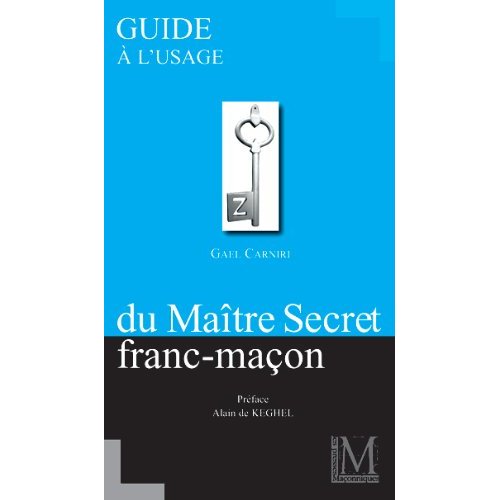 GUIDE A L'USAGE DU MAITRE SECRET FRANC-MACON