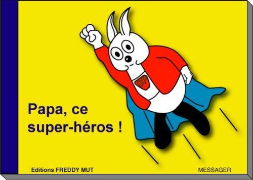 P'TIT FRERE - T08 - PAPA, CE SUPER-HEROS
