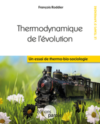 THERMODYNAMIQUE DE L'EVOLUTION - UN ESSAI DE THERMO-BIO-SOCIOLOGIE