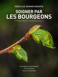 SOIGNER PAR LES BOURGEONS - FONDEMENTS SCIENTIFIQUES