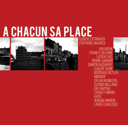 A CHACUN SA PLACE