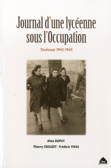 JOURNAL D'UNE LYCEENNE SOUS L'OCCUPATION TOULOUSE 1943-1945