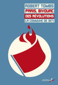 PARIS, BIVOUAC DES REVOLUTIONS - LA COMMUNE DE 1871