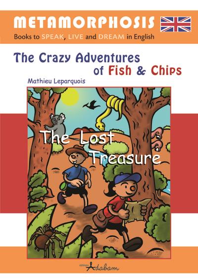 THE CRAZY ADVENTURES OF FISH AND CHIPS - T04 - THE LOST TREASURE