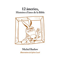 12 ANERIES. HISTOIRES D ANES DE LA BIBLE