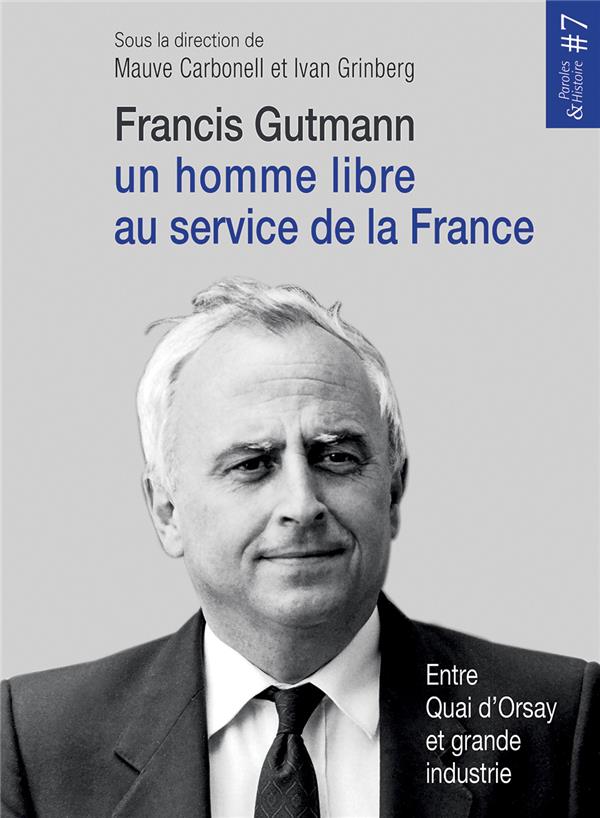 FRANCIS GUTMANN, UN HOMME LIBRE AU SERVICE DE LA FRANCE
