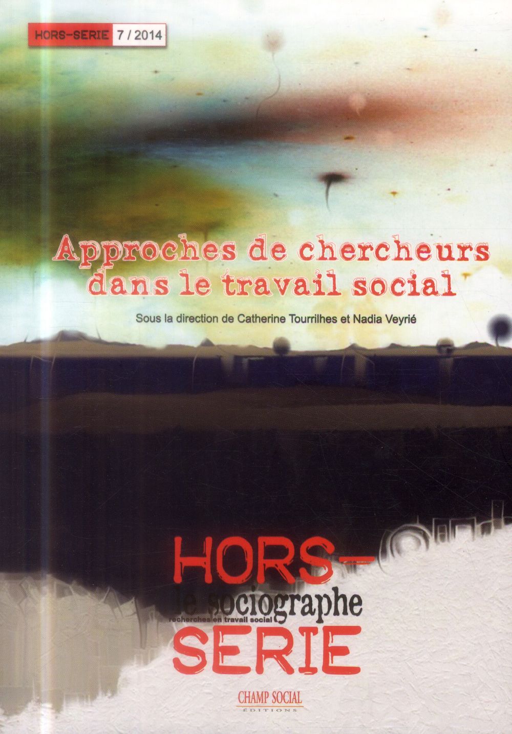 LE SOCIOGRAPHE HORS SERIE N 7 : APPROCHES DE CHERCHEURS DANS LE TRAVAIL SOCIAL