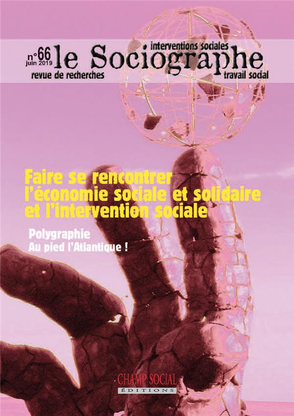 LE SOCIOGRAPHE N 66. FAIRE SE RENCONTRER L'ECONOMIE SOCIALE ET SOLIDAIRE ET L'INTERVENTION SOCIALE