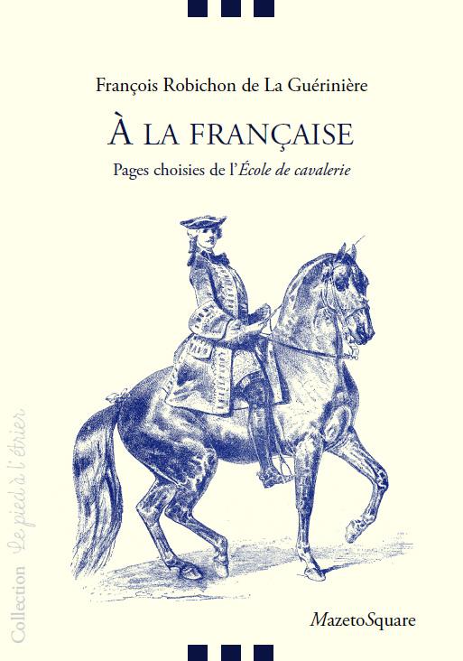 A LA FRANCAISE : PAGES CHOISIES DE L'ECOLE DE CAVALERIE
