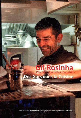DES GARS DANS LA CUISINE - GIL ROSINHA - PARCOURS ET RECETTES D'UN CHEF